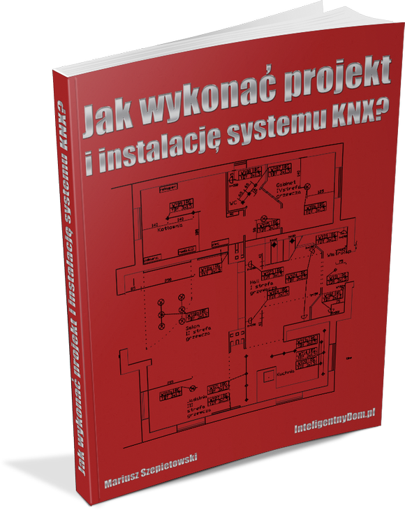 Poradnik Jak wykonać projekt i instalację inteligentną w systemie KNX?